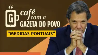 Governo vai aumentar imposto e cortar gastos: Café com a Gazeta do Povo